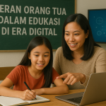 Peran Orang Tua dalam Edukasi di Era Digital